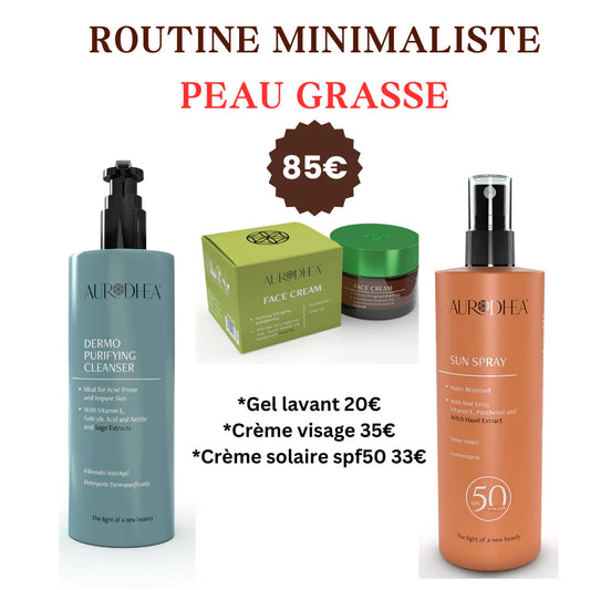 ROUTINE MINIMALISTE POUR PEAU GRASSE